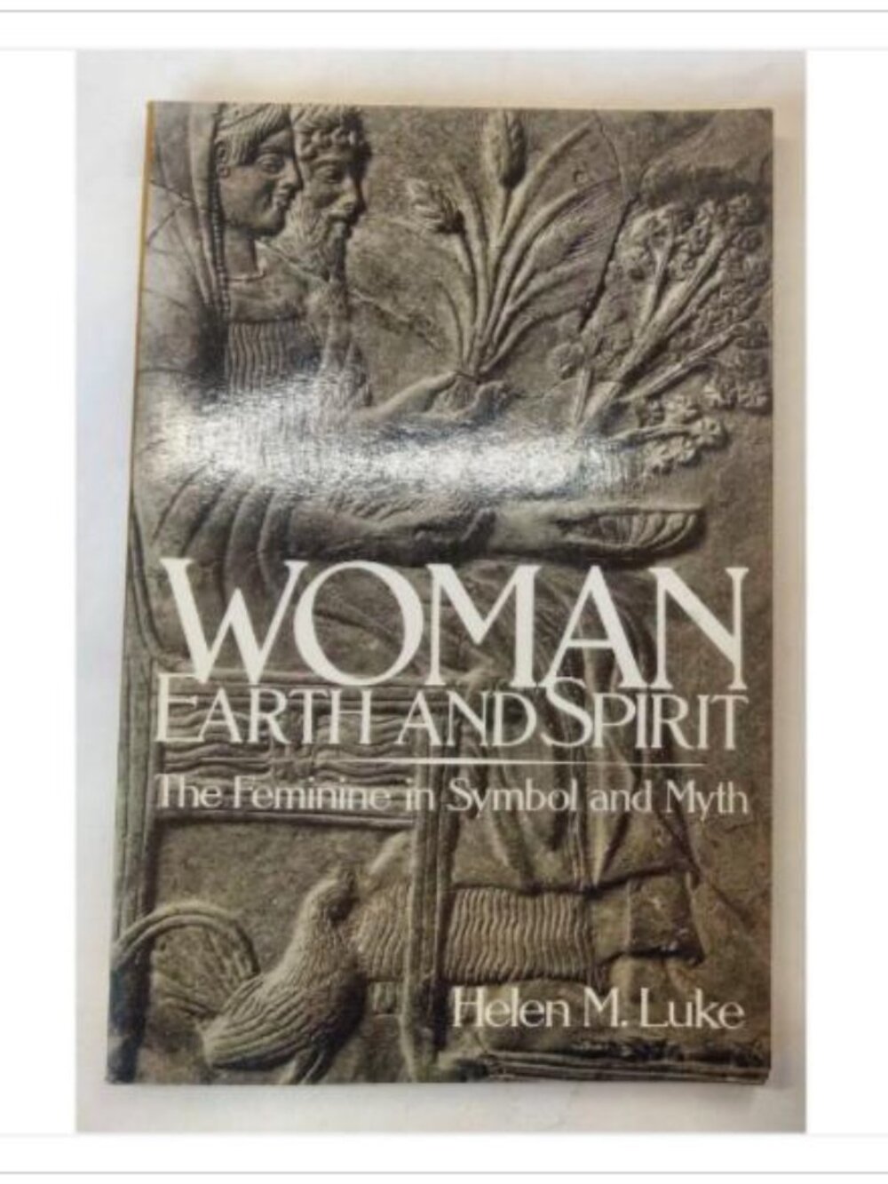 Woman Earth and Spirit The Feminine in Symbol and Myth Crossroad PB